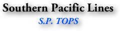 Southern Pacific Lines
S.P. TOPS