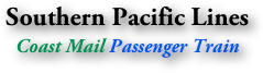 Southern Pacific Lines
Coast Mail Passenger Train