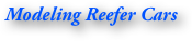 Modeling Reefer Cars